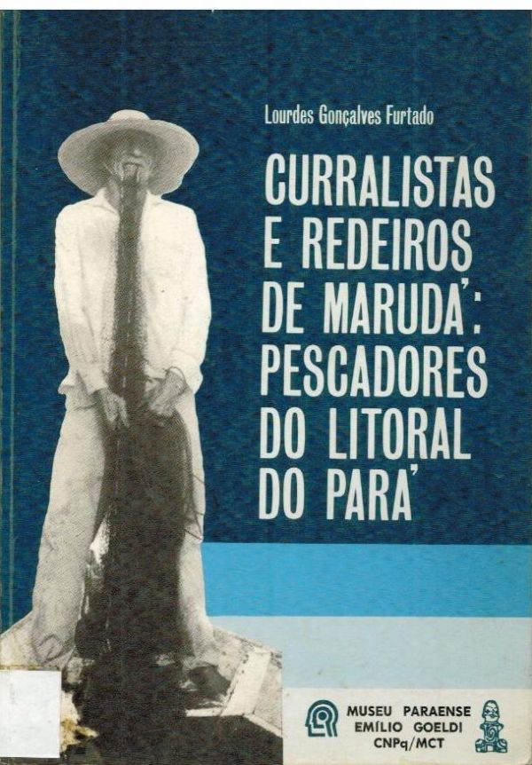 Curralistas e Redeiros de Marudá: Pescadores do Litoral do Pará